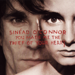 Sinead O'Connor - You Made Me The Thief Of Your Heart (single)