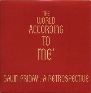 Gavin Friday - The World According To Me
